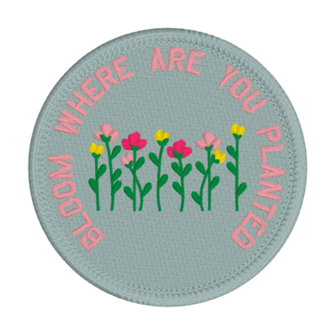 Bloom Where You Are Planted Patch